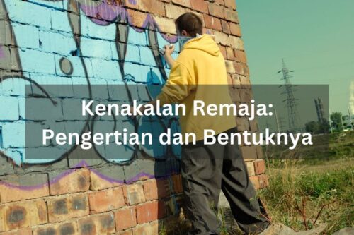 Kenakalan Remaja: Pengertian dan Bentuknya Bbagaimana lingkungan mempengaruhi kenakalan remaja dan cara mencegahnya