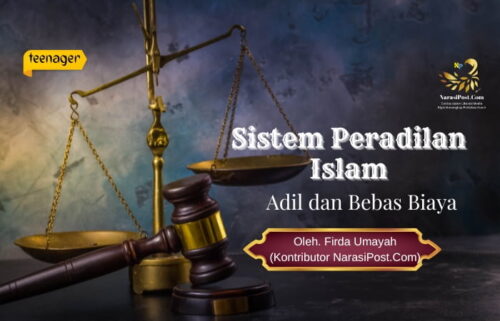Sistem Peradilan Islam Adil dan Bebas Biaya - NarasiPost.Com Peradilan islam pengertian fungsi dan hikmahnya