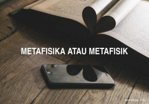 Metafisika atau Metafisik? - Kamus Besar Bahasa Indonesia (KBBI ... Metafisika mistik pengertian struktur kegunaan dan objek